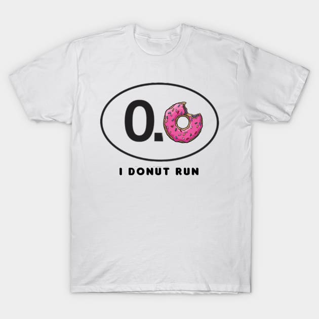 I Donut Run II T-Shirt by Donut Duster Designs